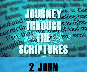 2 John – Walking in truth as children of God – Episode 14